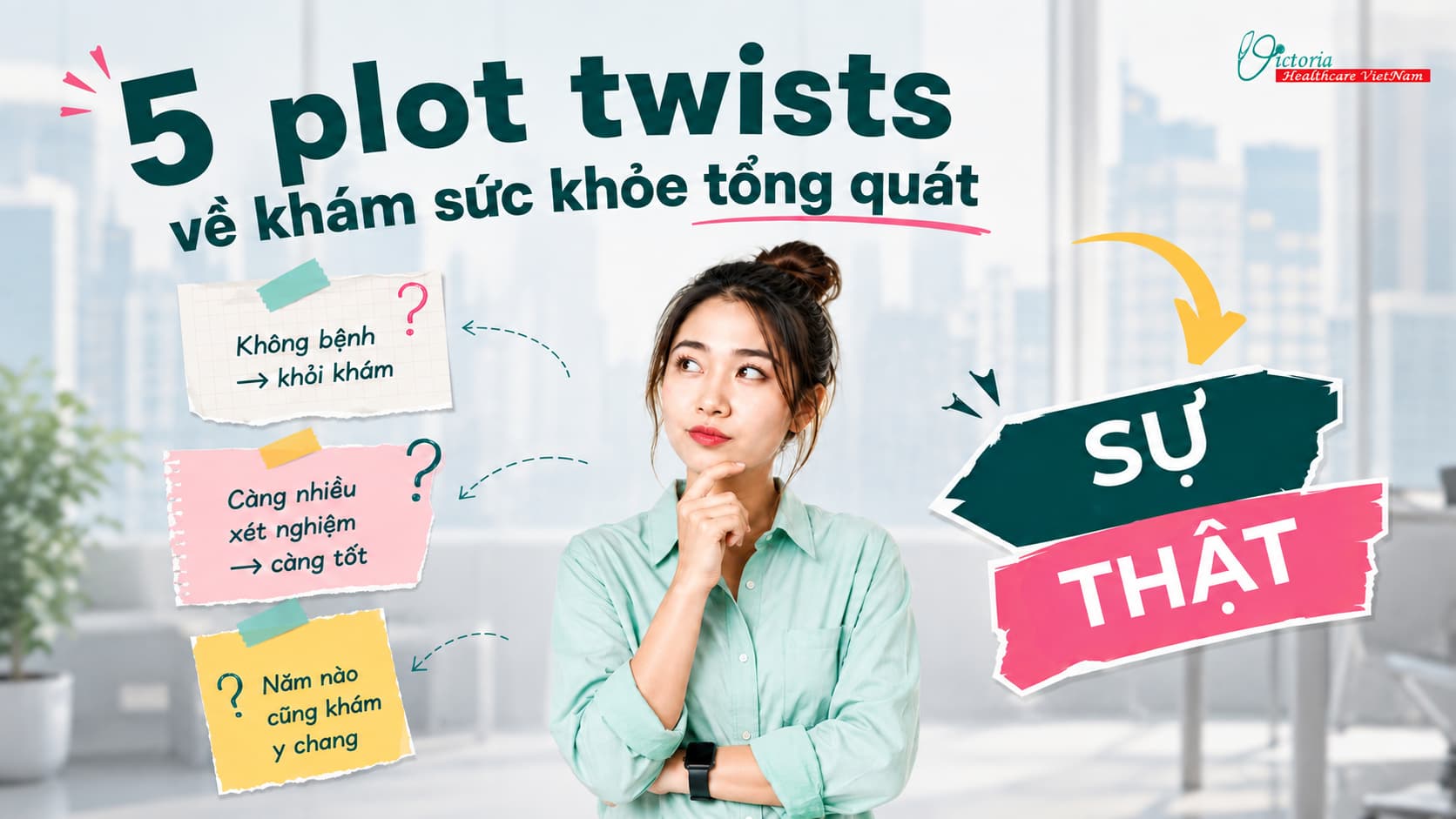 05 “PLOT TWISTS” VỀ KHÁM SỨC KHỎE TỔNG QUÁT