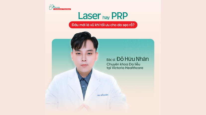 LASER HAY PRP: ĐÂU LÀ CHÌA KHÓA VÀNG CHO LÀN DA SẸO RỖ?