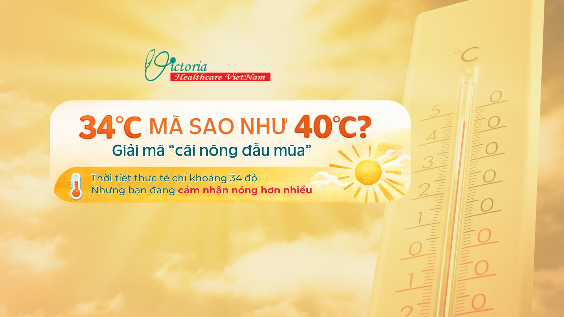 VÌ SAO THỜI TIẾT KHOẢNG 34°C NHƯNG CƠ THỂ CẢM NHẬN GẦN 40°C?