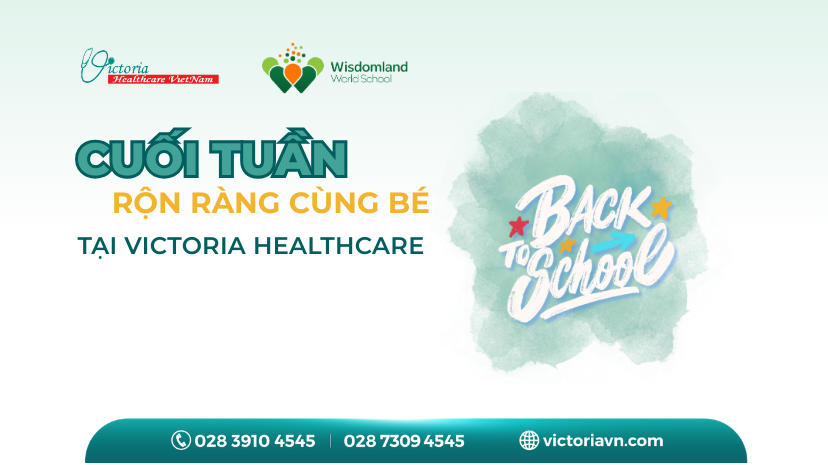 CUỐI TUẦN RỘN RÀNG CÙNG BÉ TẠI VICTORIA HEALTHCARE