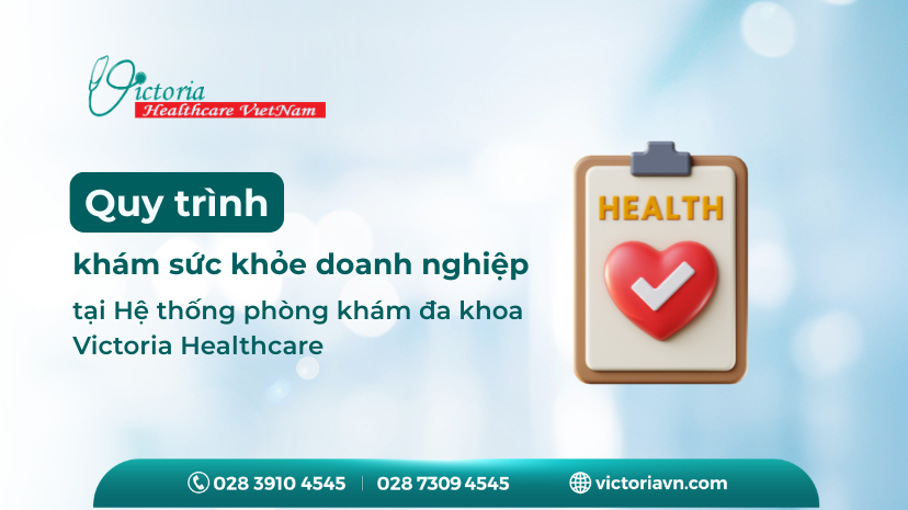 QUY TRÌNH KHÁM SỨC KHỎE DOANH NGHIỆP TẠI VICTORIA HEALTHCARE