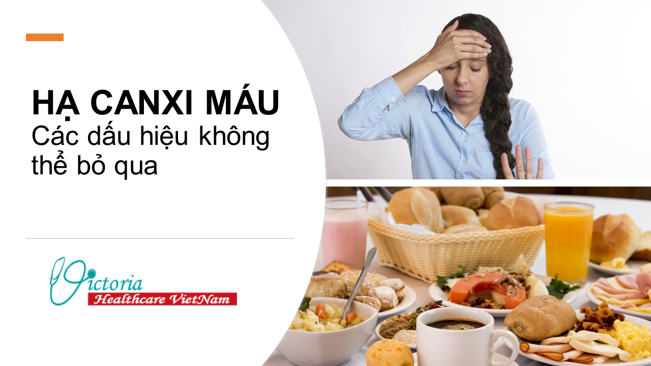 HẠ CANXI MÁU – CÁC DẤU HIỆU KHÔNG THỂ BỎ QUA