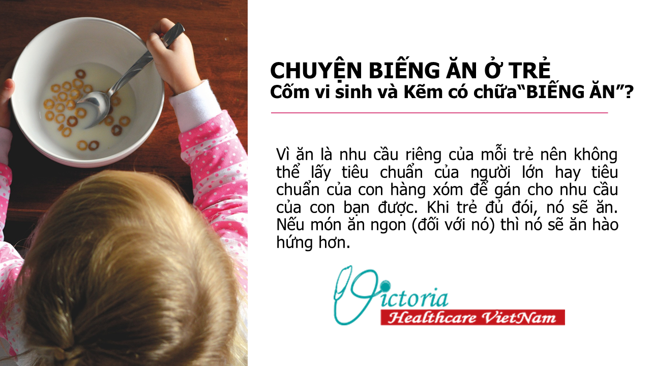 CỐM VI SINH VÀ KẼM CÓ CHỮA ĐƯỢC “BIẾNG ĂN”? (P.3)