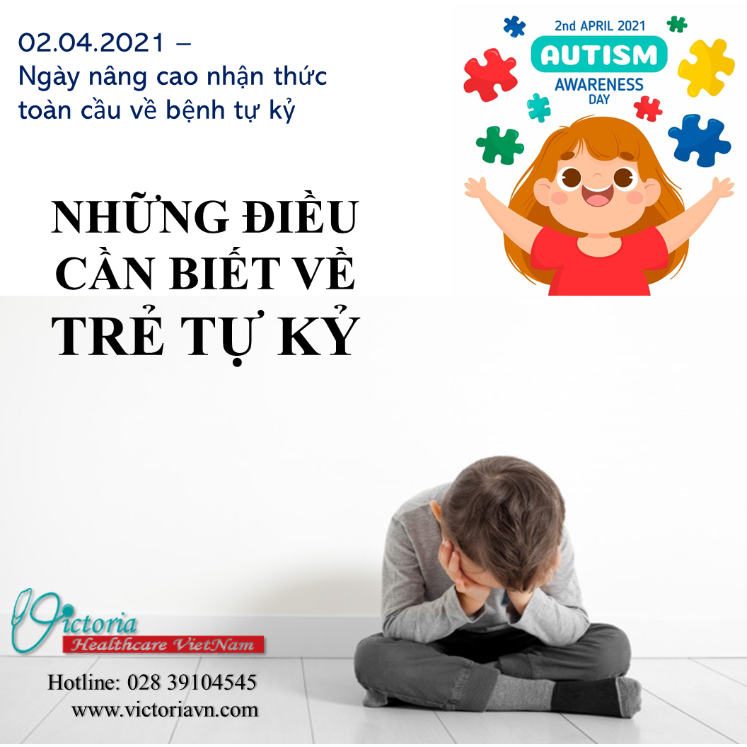 NHỮNG ĐIỀU CẦN BIẾT VỀ TRẺ TỰ KỶ