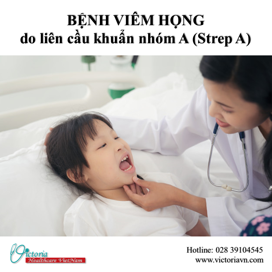 BỆNH VIÊM HỌNG DO LIÊN CẦU KHUẨN NHÓM A (Strep A)